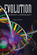 Evolution: Science or Ideology?