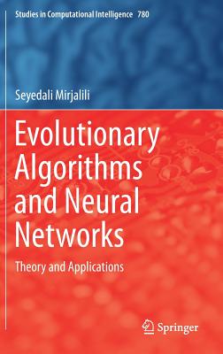 Evolutionary Algorithms and Neural Networks: Theory and Applications - Mirjalili, Seyedali