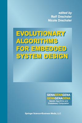 Evolutionary Algorithms for Embedded System Design - Drechsler, Rolf (Editor), and Drechsler, Nicole (Editor)