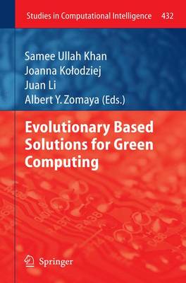 Evolutionary Based Solutions for Green Computing - Khan, Samee Ullah (Editor), and Kolodziej, Joanna (Editor), and Li, Juan (Editor)