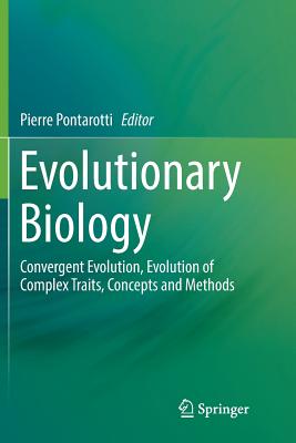 Evolutionary Biology: Convergent Evolution, Evolution of Complex Traits, Concepts and Methods - Pontarotti, Pierre (Editor)