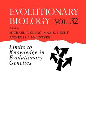 Evolutionary Biology: Limits to Knowledge in Evolutionary Genetics - Clegg, Michael T (Editor), and Hecht, Max K (Editor), and Macintyre, Ross J (Editor)