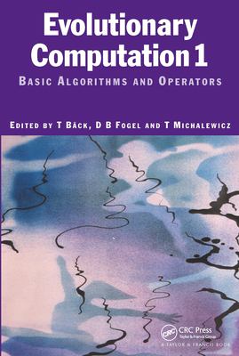 Evolutionary Computation 1: Basic Algorithms and Operators - Baeck, Thomas (Editor)