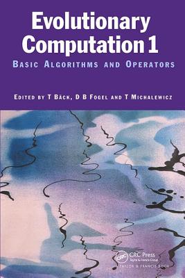 Evolutionary Computation 1: Basic Algorithms and Operators - Baeck, Thomas (Editor)