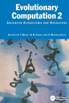 Evolutionary Computation 2: Advanced Algorithms and Operators - Baeck, Thomas (Editor)