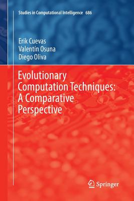 Evolutionary Computation Techniques: A Comparative Perspective - Cuevas, Erik, and Osuna, Valentn, and Oliva, Diego