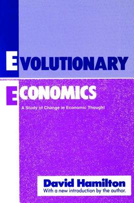 Evolutionary Economics: A Study of Change in Economic Thought - Hamilton, David (Editor)