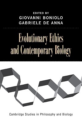 Evolutionary Ethics and Contemporary Biology - Boniolo, Giovanni (Editor), and De Anna, Gabriele (Editor)