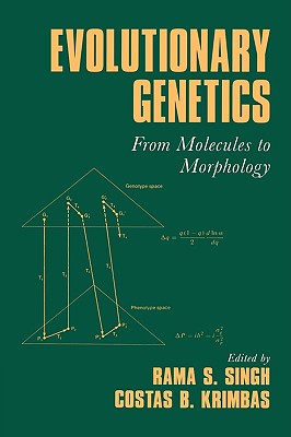 Evolutionary Genetics: From Molecules to Morphology - Singh, Rama S (Editor), and Krimbas, Costas B (Editor), and Singh, R S (Editor)