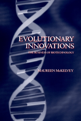 Evolutionary Innovations ' the Business of Biotechnoloy ' - McKelvey, Maureen D