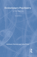 Evolutionary Psychiatry, Second Edition: A New Beginning