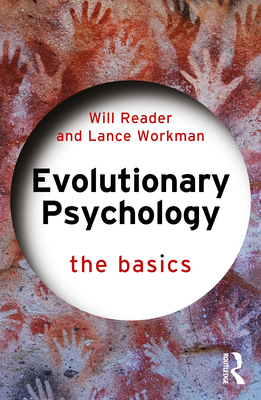 Evolutionary Psychology: The Basics - Reader, Will, and Workman, Lance