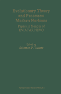 Evolutionary Theory and Processes: Modern Horizons: Papers in Honour of Eviatar Nevo