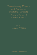 Evolutionary Theory and Processes: Modern Horizons: Papers in Honour of Eviatar Nevo