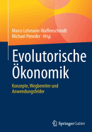 Evolutorische konomik: Konzepte, Wegbereiter Und Anwendungsfelder