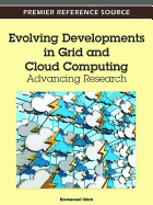 Evolving Developments in Grid and Cloud Computing: Advancing Research