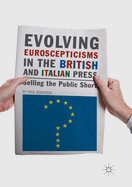 Evolving Euroscepticisms in the British and Italian Press: Selling the Public Short