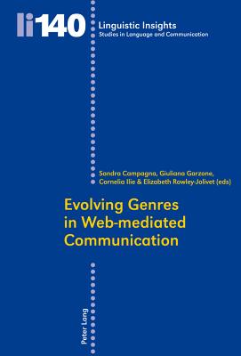 Evolving Genres in Web-mediated Communication - Campagna, Sandra (Editor), and Garzone, Giuliana Elena (Editor), and Ilie, Cornelia (Editor)