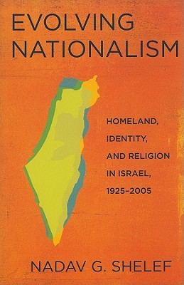 Evolving Nationalism - Shelef, Nadav G