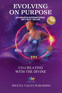Evolving on Purpose: Co-creating with the Divine