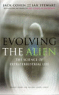 Evolving the Alien: The Science of Extraterrestrial Life - Cohen, Jack, and Stewart, Ian