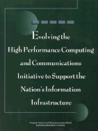 Evolving the High Performance Computing and Communications Initiative to Support the Nation's Information Infrastructure