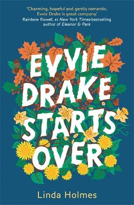 Evvie Drake Starts Over: the perfect, romantic, feel-good read for spring - Holmes, Linda