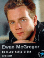 Ewan McGregor: An Illustrated History - Bassom, David