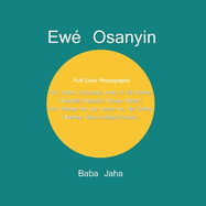 Ewe Osanyin: 180 Herbs Commonly Used in Ifa-Orisha/180 Hierbas de USO Comun En Ifa-Orisha (Full-Color Photographs)