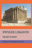 Ewiger Libanon: Reisef?hrer