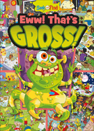 Eww! That's Gross!: Seek and Find