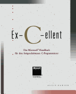 Ex-C-Ellent: Das Microsoft(r)-Handbuch Fr Den Fortgeschrittenen C-Programmierer