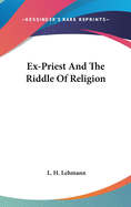 Ex-Priest And The Riddle Of Religion