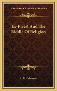 Ex-Priest and the Riddle of Religion