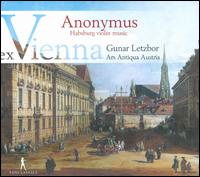 Ex Vienna: Anonymus Habsburg Violin Music - Ars Antiqua Austria; Gunar Letzbor (violin)