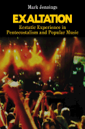 Exaltation: Ecstatic Experience in Pentecostalism and Popular Music