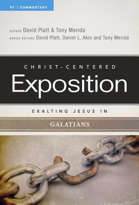 Exalting Jesus in Galatians - Platt, David (Editor), and Merida, Tony (Editor), and Akin, Dr. (Editor)