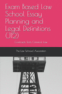 Exam Based Law School Essay Planning and Legal Definitions (J12): Contracts Torts Criminal law