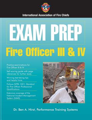 Exam Prep: Fire Officer III & IV - Performance Training Systems, Dr Ben Hirst