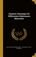 Examen Chymique De Diffrentes Substances Minrales