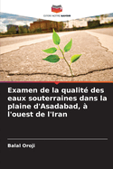 Examen de la qualit? des eaux souterraines dans la plaine d'Asadabad, ? l'ouest de l'Iran