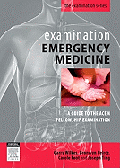 Examination Emergency Medicine: A Guide to the Acem Fellowship Examination