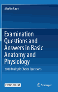 Examination Questions and Answers in Basic Anatomy and Physiology: 2000 Multiple Choice Questions