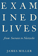 Examined Lives: From Socrates to Nietzsche