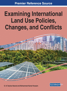 Examining International Land Use Policies, Changes, and Conflicts