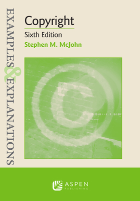 Examples & Explanations for Copyright - McJohn, Stephen M