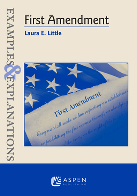 Examples & Explanations for First Amendment - Little, Laura E