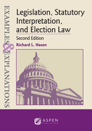 Examples & Explanations for Legislation, Statutory Interpretation, and Election Law