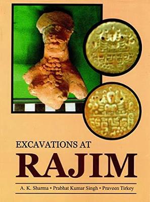 Excavations ar Rajim - Sharma, A. K.