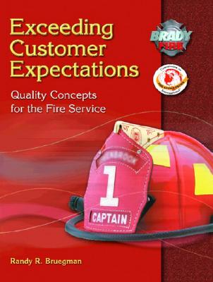 Exceeding Customer Expectations - Cfai, Commission On Fire Accreditation International, and Bruegman, Randy R